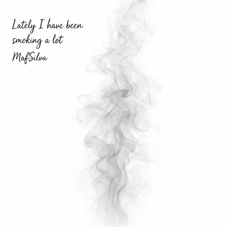 Lately I've been smoking a lot cover art