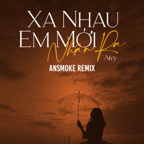 Xa Nhau Em Mới Nhận Ra (AnSMOKE Remix) cover art