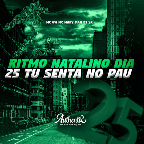 Ritmo Natalino, Dia 25 Tu Senta no Pau ft. Mc Mary Maii, Authentic Records & MC GW cover art