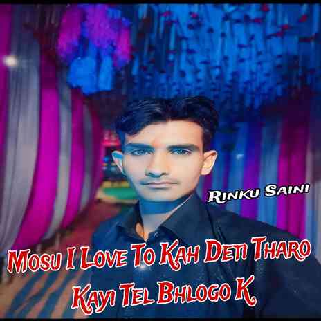 Mosu I Love To Kah Deti Tharo Kayi Tel Bhlogo K cover art