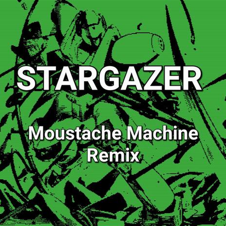 Stargazer (Moustache Machine Remix) cover art