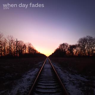 when day fades