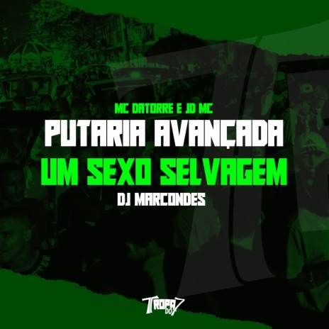 Putaria avançada - Um sexo selvagem ft. JD Mc & DJ Marcondes cover art