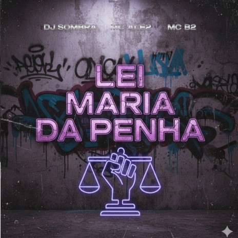 LEI MARIA DA PENHA ft. Mc b2 & MC ALE2 cover art