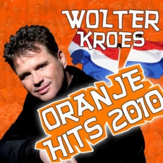 Wolter Kroes Oranje Hits 2010
