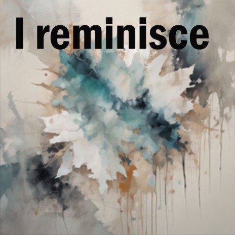I Reminisce ft. Brian Blud
