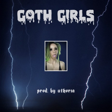 Goth Girls ft. Uthoria