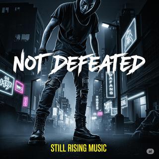 Not Defeated