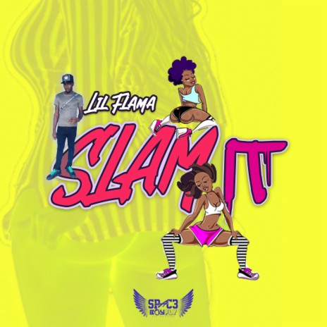 Slam it ft. Lil Flama