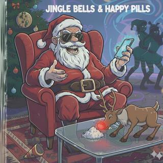 Jingle Bells & Happy Pills
