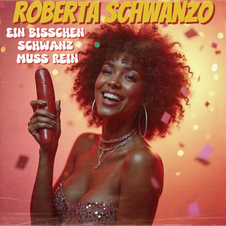 Ein bisschen Schwanz muss rein ft. Roberta Schwanzo cover art