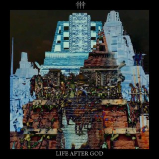LIFE AFTER GOD