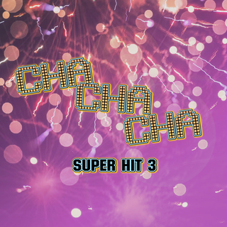 CHA CHA CHA SUPER HIT 3