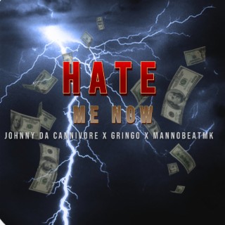 Hate Me Now ft. Mannobeatmk & Johnny Da Cannivore cover art