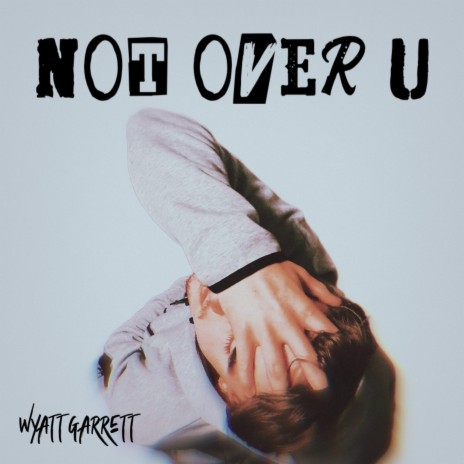 NOT OVER U cover art