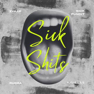 Sick Shits ft. RUDRA & Sick Pundit cover art