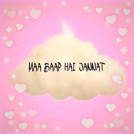 MAA BAAP HAI JANNAT