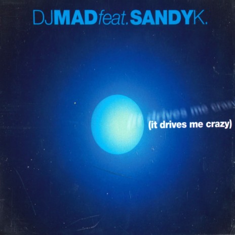 It Drives Me Crazy (Club Version) ft. Sandy K. cover art