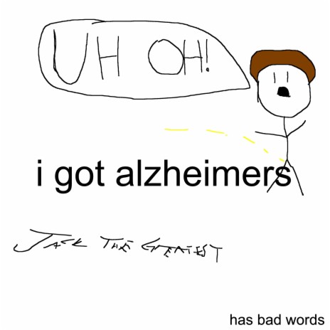 I GOT ALZHEIMERS cover art