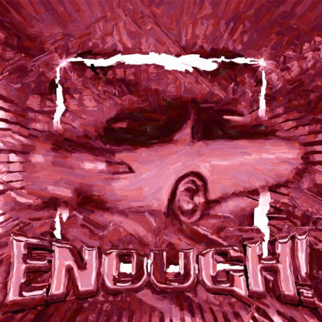 ENOUGH! ft. KILLOREZ & Exousia cover art