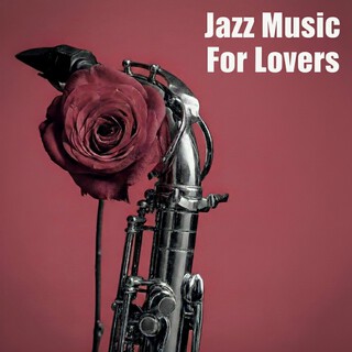 Jazz Music For Lovers
