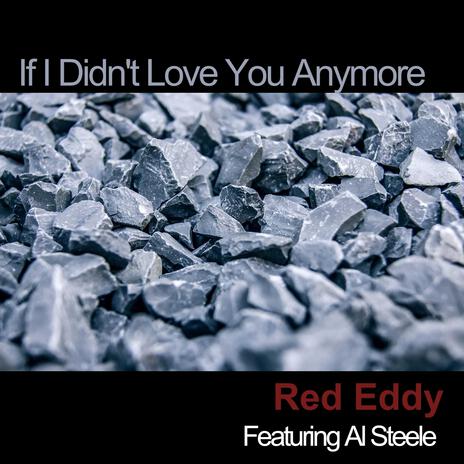 If I Didn't Love You Anymore ft. Al Steele & Stephen Darrell Smith cover art