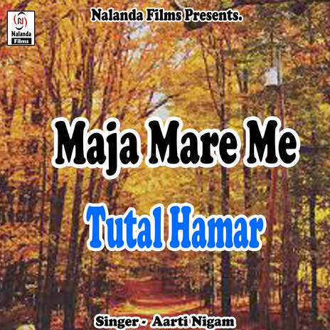 Maja Mare Me Tutal Hamar Khatiya cover art