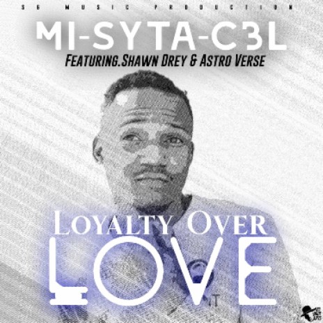 Misyta CBL - Loyal over LOVE (ft Shawn Drey & Astro verse) cover art