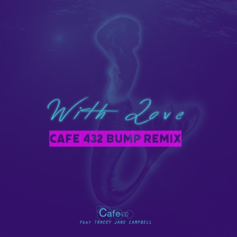 With Love (Cafe 432 Bump Radio Remix) ft. Tracey Jane Campbell cover art