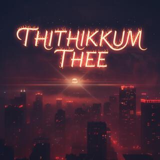 Thithikkum Thee