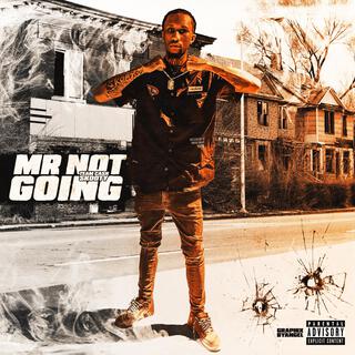 Mr.Not Going