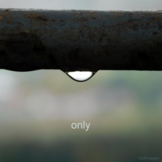 Only