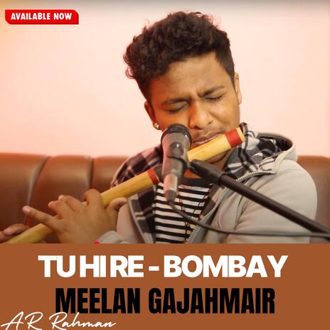 Tu Hi Re (Bombay | Meelan Gajahmair Flute Cover)