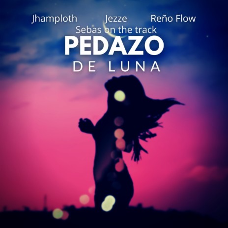Pedazo de Luna ft. jezze, Reño Flow & Sebas on the track cover art