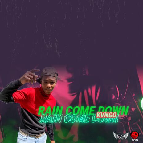 RAIN COME DOWN ft. KVNGO cover art
