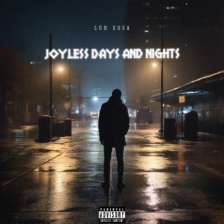 Joyless Days And Nights