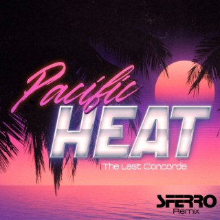 Pacific Heat (Sferro Remix) ft. Sferro cover art