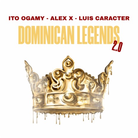 Dominican Legends 2.0 ft. Alex X & Luis Caracter cover art
