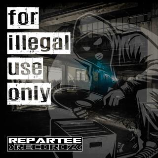 FOR ILLEGAL USE ONLY