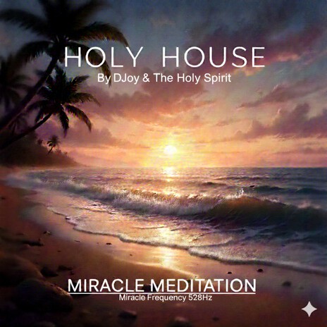 Holy House Miracle Frequency 528 Hz cover art