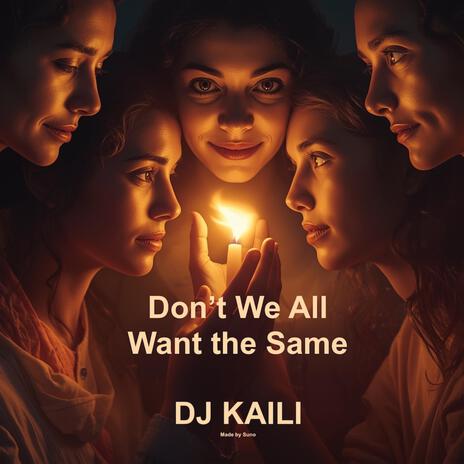 Don’t We All Want the Same cover art