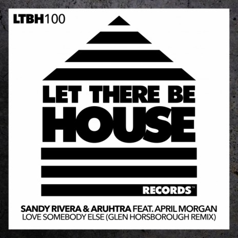 Love Somebody Else (Glen Horsborough Extended Remix) ft. Aruhtra & April Morgan cover art