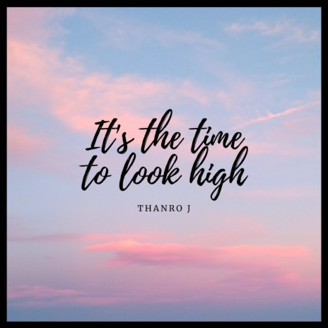 It's the Time to Look High cover art