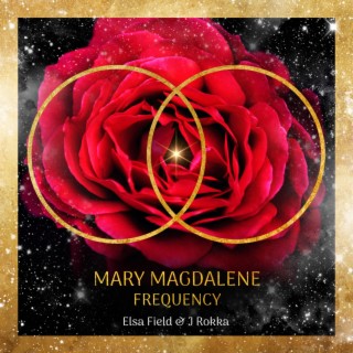 Mary Magdalene Frequency ft. J Rokka cover art