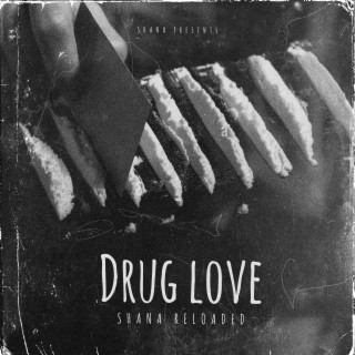 Drug Love