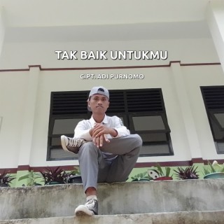 Tak Baik Untukmu