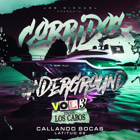 Corridos UnderGround - Edición Los Cabos Vol.3 - Callando Bocas ft. Joe Michael Martinez cover art