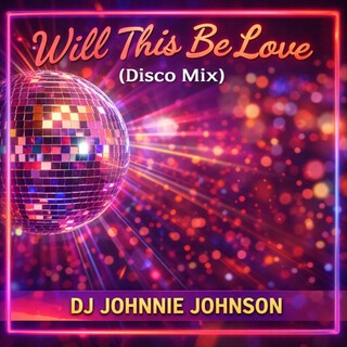 Will This Be Love (Disco Mix)
