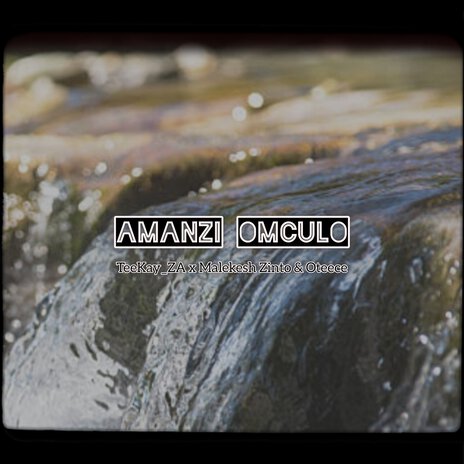 Amanzi Omculo ft. Oteece & TeeKay ZA cover art