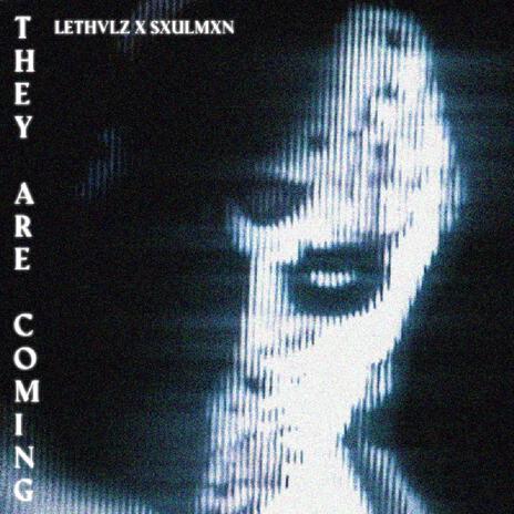 THEY ARE COMING ft. sxulmxn